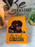 Be Real Not Perfect - Journal Notebook