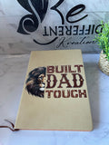 BUILT DAD TOUGH - Journal Notebook