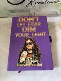 Don’t Let Fear Dim Your Light - Journal Notebook
